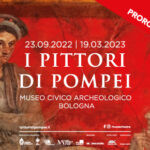 I pittori di Pompei: prorogata fino al 1 maggio 2023 – Museo Civico Archeologico di Bologna